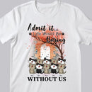 Life Would Be Boring Without Us - Kittens Front Door - Personalized Cat T-shirt