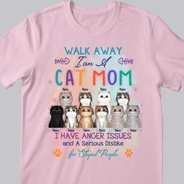 Walk Away I Have Anger Issues and A Serious Dislike for Stupid People - Personalized Cat T-Shirt