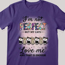 I'm Not Perfect But My Cats Love Me - Personalized Cat T-shirt