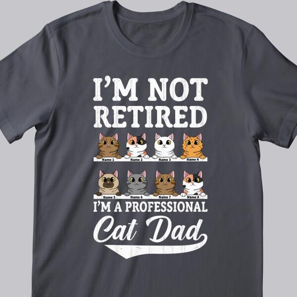 I'm Professional Cat Dad - Personalized Cat T-shirt