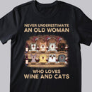 Never Underestimate An Old Women Who Loves Wine And Cats - Personalized Cat T-shirt