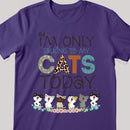 I'm Only Talking To My Cats Today - Laughing Kittens On Flowers - Personalized Cat T-shirt
