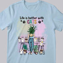 Life Is Better With Cats - Cats & Plants - Personalized Cat T-shirt