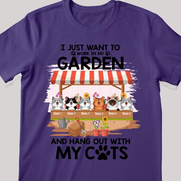I Just Want To Work In My Garden And Hang Out With My Cats - Personalized Cat T-shirt
