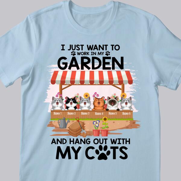 I Just Want To Work In My Garden And Hang Out With My Cats - Personalized Cat T-shirt