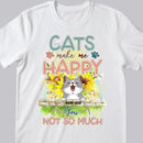Cats Make Me Happy You Not So Much - Butterflies and Sunflowers - Personalized Cat T-shirt