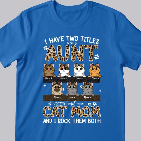 I Have 2 Titles Aunt And Cat Mom - Cats Wear Leopard Bow Headband - Personalized Cat T-shirt