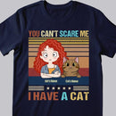You Can't Scare Me - Personalized Cat and Girl T-shirt