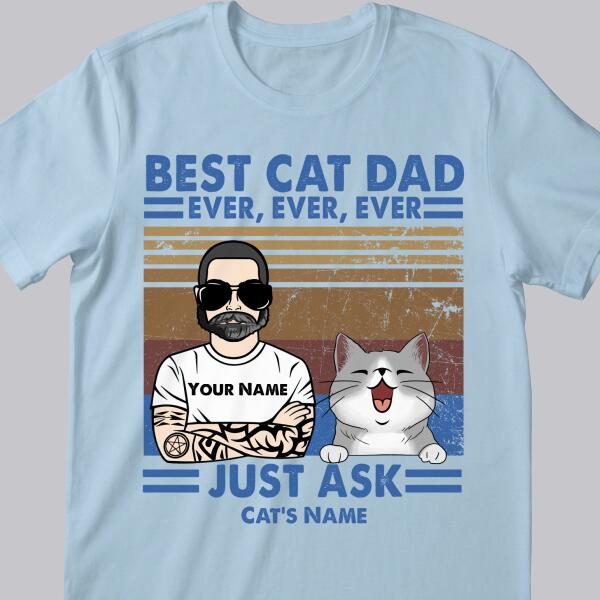 Best Cat Dad Ever Ever Ever - Retro Style - Personalized Cat T-shirt