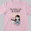 Life Is Better With Cats - Personalized Cat And Girl T-shirt