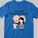 Just A Girl Who Loves Her Cats - Personalized Cat And Girl T-shirt