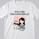 Just A Girl Who Loves Her Cats - Personalized Cat And Girl T-shirt
