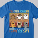 You Can't Scare Me I Have Cats - Personalized Cat T-shirt