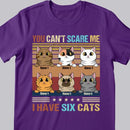 You Can't Scare Me I Have Cats - Personalized Cat T-shirt