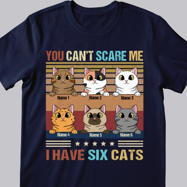 You Can't Scare Me I Have Cats - Personalized Cat T-shirt