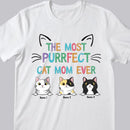 The Most Purrfect Cat Mom Ever - Personalized Cat T-shirt