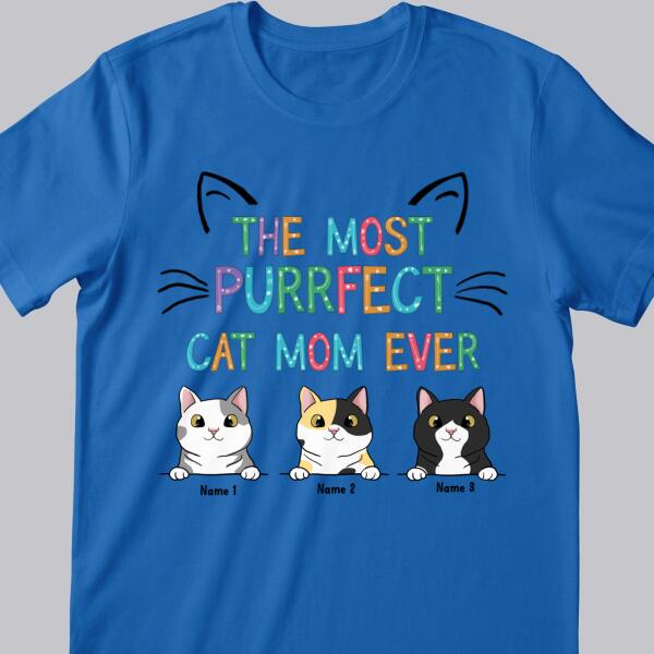 The Most Purrfect Cat Mom Ever - Personalized Cat T-shirt