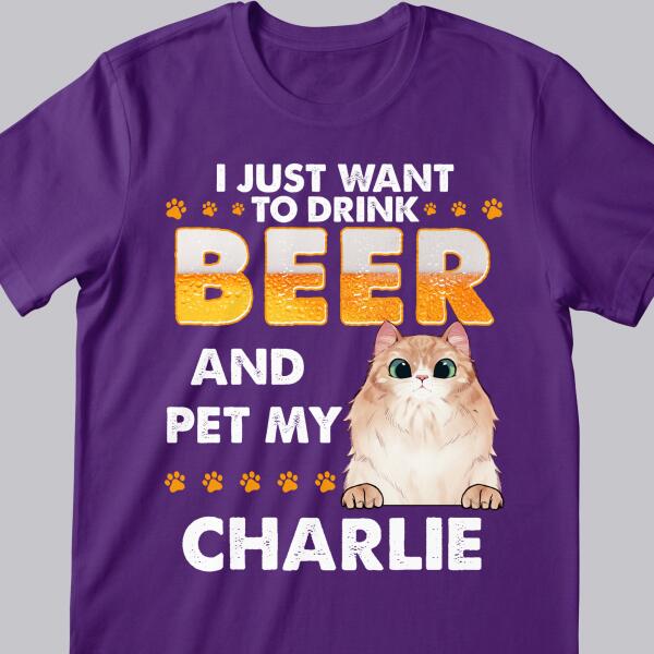 I Just Want To Drink And Pet My Cat - Personalized Cat T-shirt