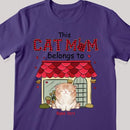 This Cat Mom Belongs To - Red Tile House - Personalized Cat T-shirt