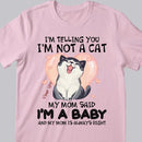I'm Telling You I'm Not A Cat I'm A Baby - Personalized Cat T-shirt