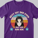 Best Cat Dad Ever Just Ask - Personalized Cat T-shirt