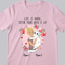 Life Is Hard, Soften Yours With A Cat - Personalized Cat T-shirt