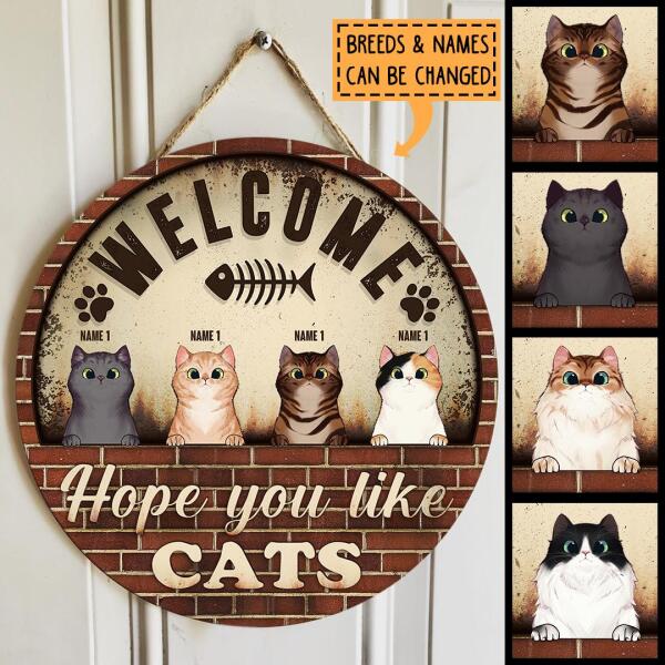 Welcome Hope You Like Cats - Brick Vintage Wall - Personalized Cat Door Sign