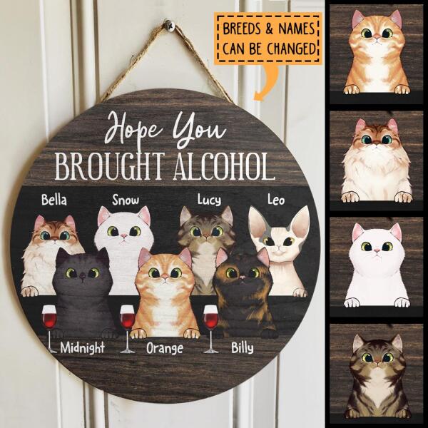 Hope You Brought Alcohol - Cats And Beverage - Personalized Cat Door Sign
