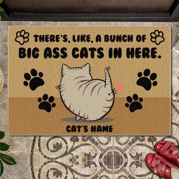 There's Like A Bunch Of Big A*s Cats In Here - Personalized Cat Doormat