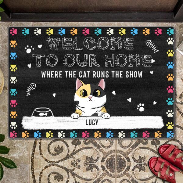 Welcome To Our Home Where The Cat Runs The Show - Black Mat - Personalized Cat Doormat
