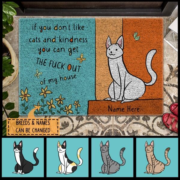 If You Don't Like Cats And Kindness - Personalized Cat Doormat