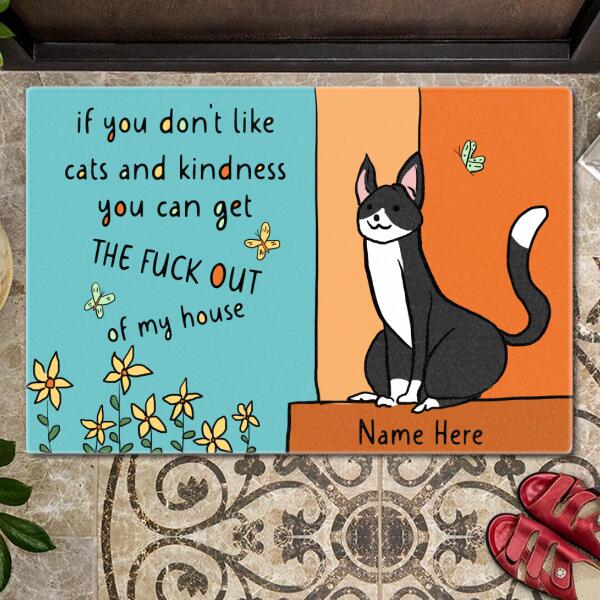 If You Don't Like Cats And Kindness - Personalized Cat Doormat
