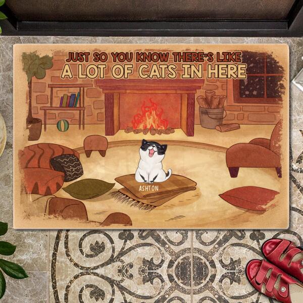 Just So You Know There's Like A Lot Of Cats In Here: - Cozy Living Room - Personalized Cat Doormat