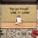 Hope You Brought Wine And Catnip - Personalized Cat Doormat