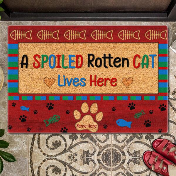 A Spoiled Rotten Cat Lives Here - Colorful Mat - Personalized Doormat