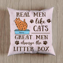 Real Men Like Cats Great Men Change The Litter Box - Personalized Cat Pillow