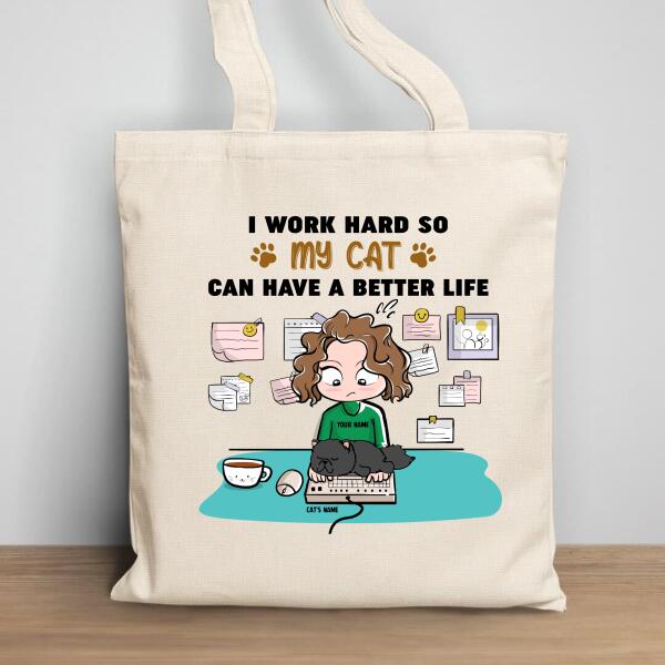 I Work Hard So My Cats Can Have A Better Life - Personalized Cat Tote Bag