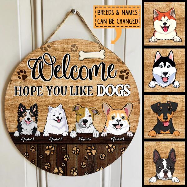 Welcome Hope You Like Dogs - Brown Wood - Personalized Dog Door Sign