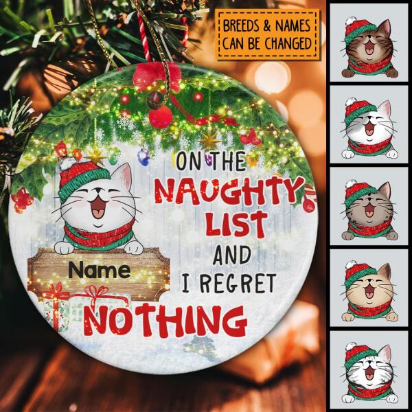 On The Naughty List And I Regret Nothing Circle Ceramic Ornament - Personalized Cat Lovers Decorative Christmas Ornament