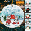 Baby It's Cold Outside Pastel Blue Circle Ceramic Ornament - Personalized Cat Lovers Decorative Christmas Ornament