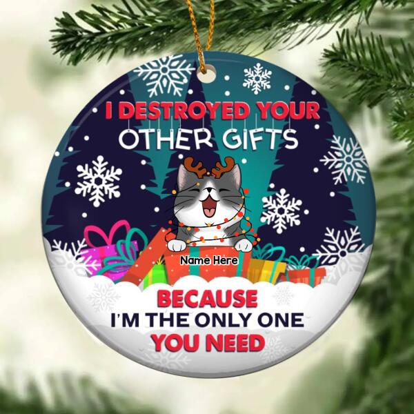 I'm The Only One U Need Gift Boxes Circle Ceramic Ornament - Personalized Cat Lovers Decorative Christmas Ornament