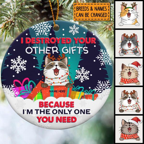 I'm The Only One U Need Gift Boxes Circle Ceramic Ornament - Personalized Cat Lovers Decorative Christmas Ornament