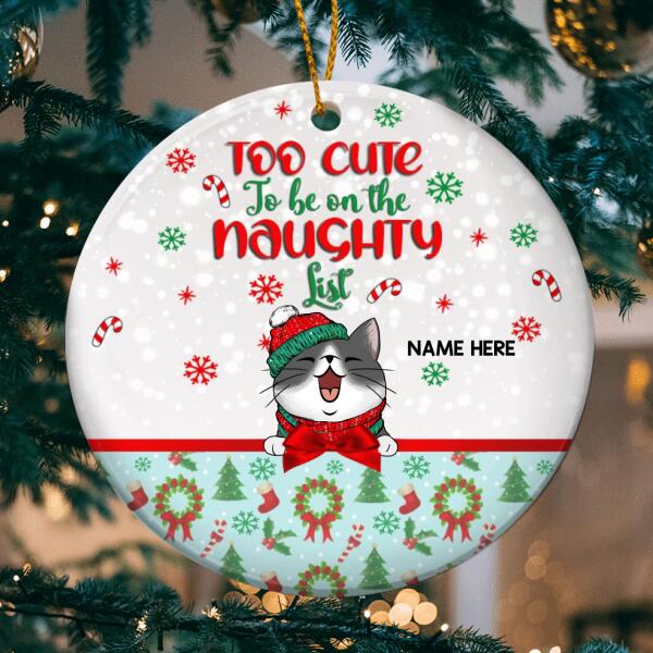 Too Cute To Be On The Naughty List Gray Circle Ceramic Ornament - Personalized Cat Lovers Decorative Christmas Ornament