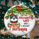 On The Naughty List And I Regret Nothing Circle Ceramic Ornament - Personalized Cat Lovers Decorative Christmas Ornament