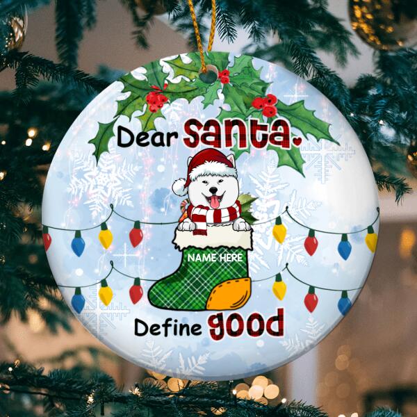 Dear Santa Define Good Ice Blue Circle Ceramic Ornament - Personalized Dog Lovers Decorative Christmas Ornament