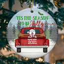 Tis The Season To Be Jolly Wooden Circle Ceramic Ornament - Personalized Dog Lovers Decorative Christmas Ornament