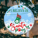 I Believe In Santa Paws Xmas Stockings Circle Ceramic Ornament - Personalized Dog & Cat Decorative Christmas Ornament