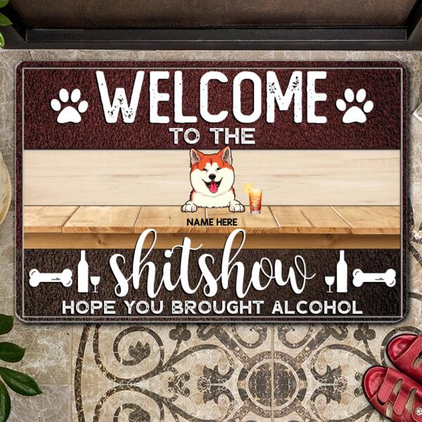 Welcome To The Shitshow Hope You Brought Alcohol - Custom Background Color - Personalized Dog Doormat