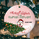 Merry Christmas To My Human Servant Pink Circle Ceramic Ornament - Personalized Dog Lovers Decorative Christmas Ornament