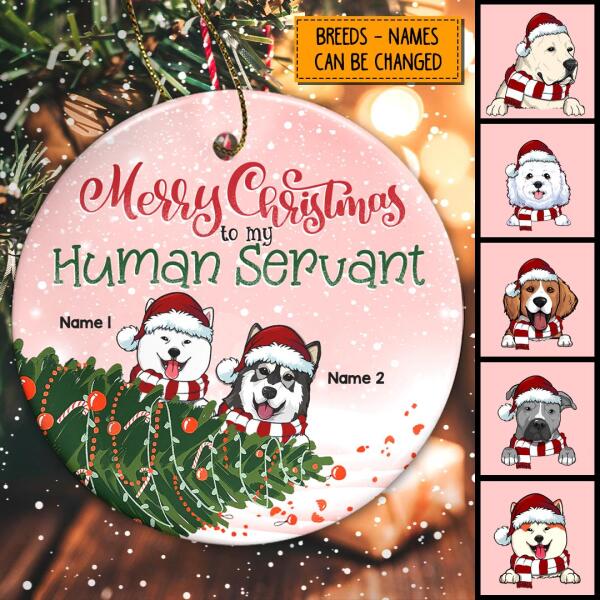 Merry Christmas To My Human Servant Pink Circle Ceramic Ornament - Personalized Dog Lovers Decorative Christmas Ornament